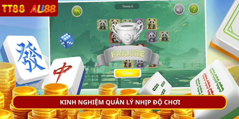 Kinh nghiệm quản lý nhịp độ chơi